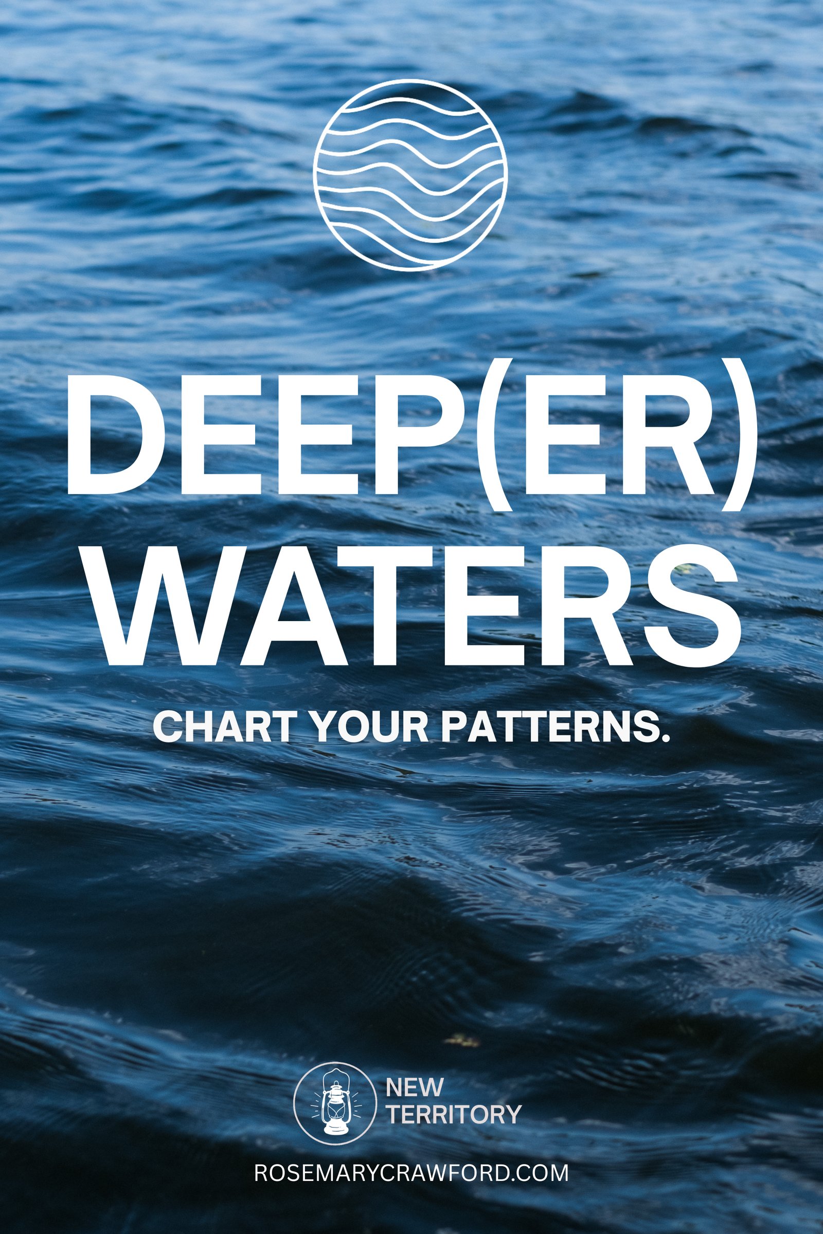 Deep(er) Waters course cover — still open water, for Rosemary Crawford's self-paced course 'Deep(er) Waters: Chart Your Patterns'