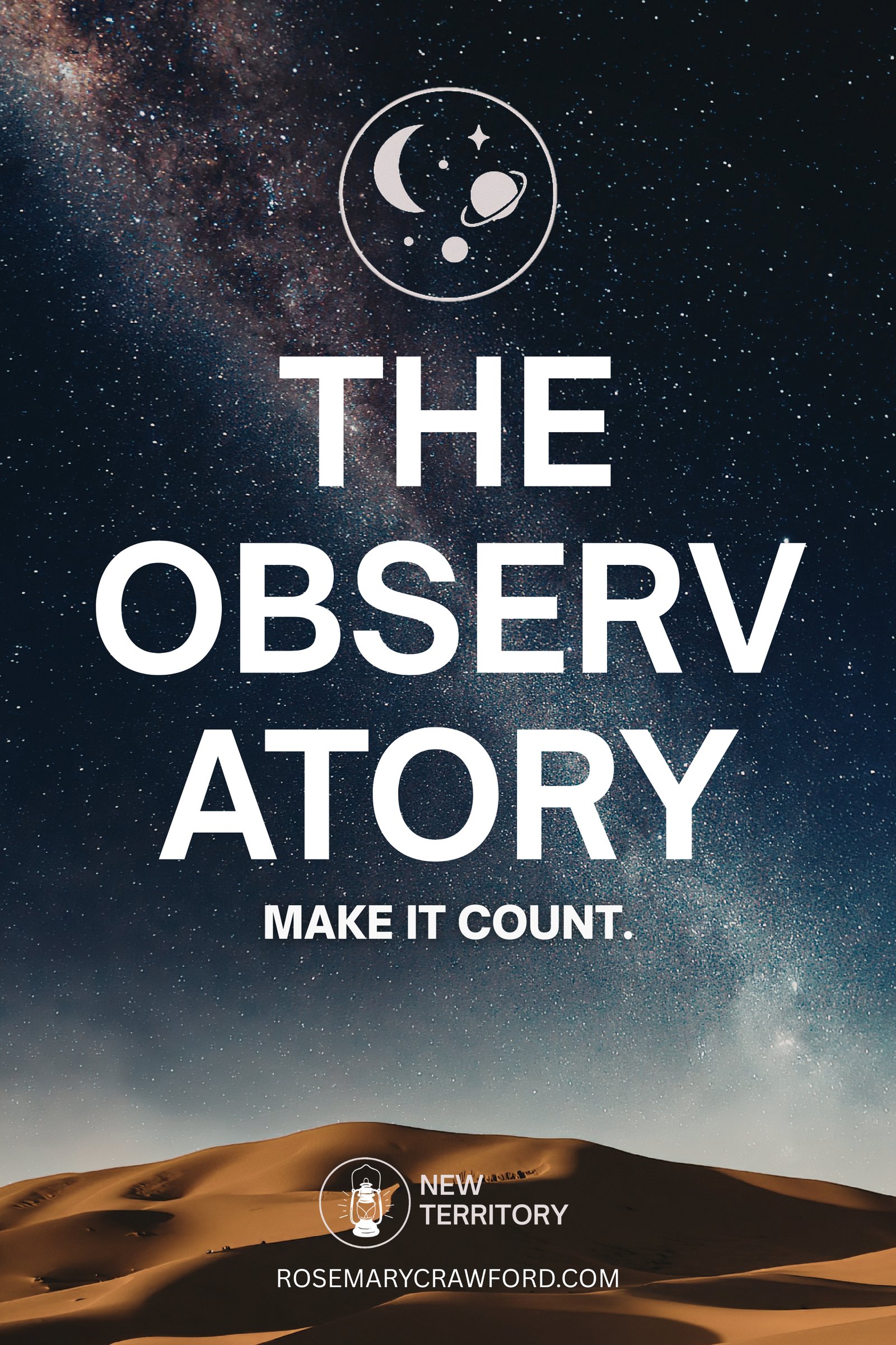 The Observatory course cover — a desert night sky, for Rosemary Crawford's self-paced course 'The Observatory: Make It Count'